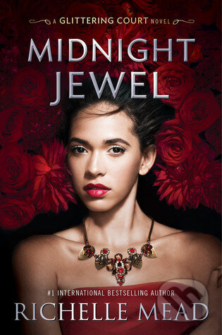 Kniha: Midnight Jewel (Richelle Mead). Razorbill, 2017 Kniha: Midnight Jewel (Richelle Mead). Razorbill, 2017