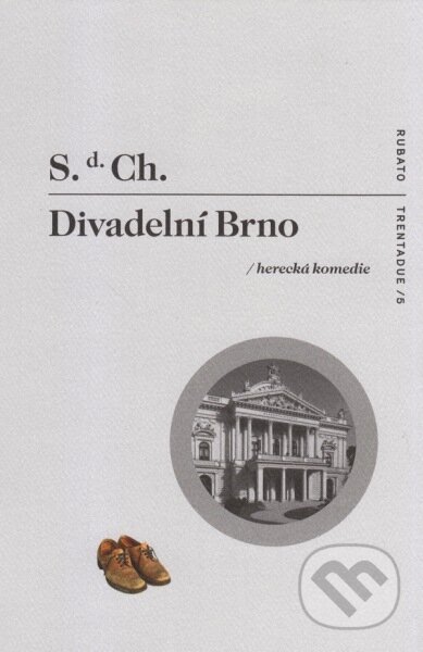Kniha: Divadelní Brno (S.d.Ch.). NONA, 2014 Kniha: Divadelní Brno (S.d.Ch.). NONA, 2014