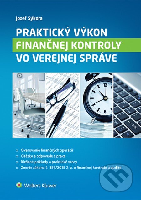 Kniha: Praktický výkon finančnej kontroly vo verejnej správe (Jozef Sýkora). Wolters Kluwer, 2015 Kniha: Praktický výkon finančnej kontroly vo verejnej správe (Jozef Sýkora). Wolters Kluwer, 2015