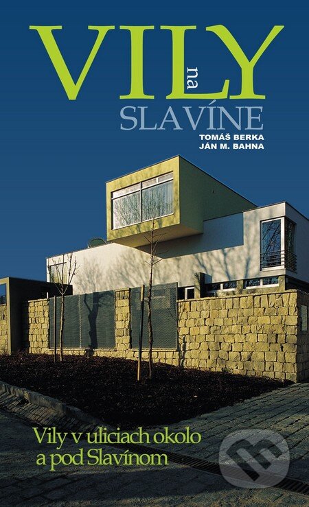 Kniha: Vily na Slavíne (Ján M. Bahna a Tomáš Berka). Marenčin PT, 2019 Kniha: Vily na Slavíne (Ján M. Bahna a Tomáš Berka). Marenčin PT, 2019