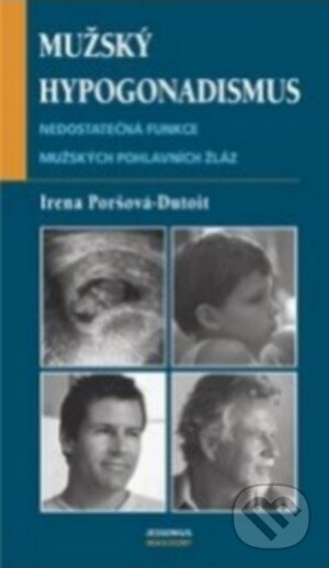 Kniha: Mužský hypogonadismus (Irena Poršová-Dutoit). Maxdorf, 2005 Kniha: Mužský hypogonadismus (Irena Poršová-Dutoit). Maxdorf, 2005
