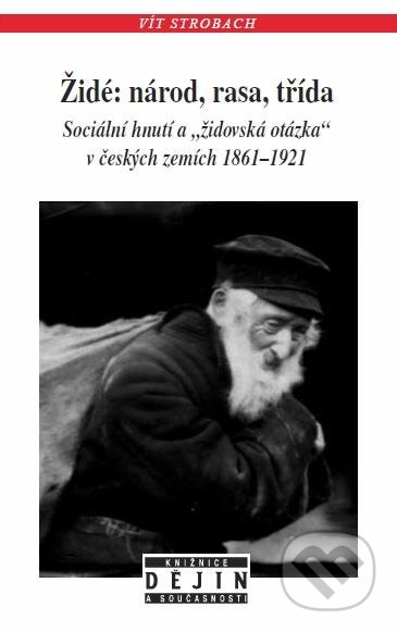 Kniha: Židé: národ, rasa, třída (Vít Strobach). Nakladatelství Lidové noviny, 2016 Kniha: Židé: národ, rasa, třída (Vít Strobach). Nakladatelství Lidové noviny, 2016