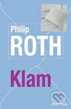 Kniha: Klam (Philip Roth). Mladá fronta, 2016 Kniha: Klam (Philip Roth). Mladá fronta, 2016