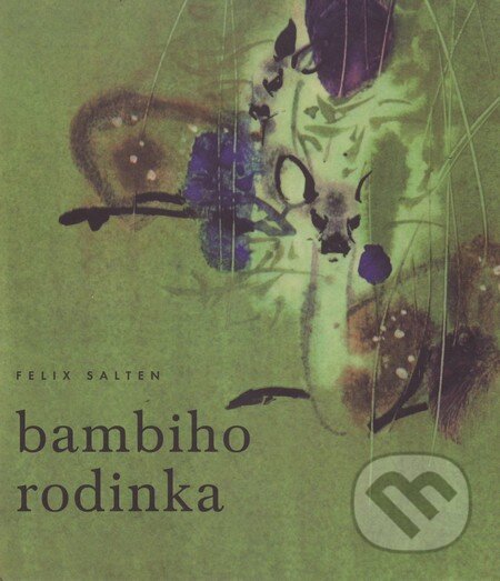 Kniha: Bambiho rodinka (Felix Salten). Vydavateľstvo Spolku slovenských spisovateľov, 2016 Kniha: Bambiho rodinka (Felix Salten). Vydavateľstvo Spolku slovenských spisovateľov, 2016