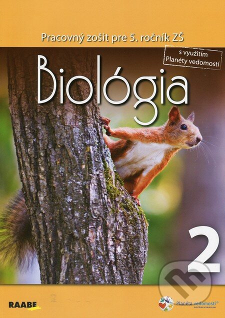 Kniha: Biológia pre 5. ročník základnej školy/2. polrok (Jana Višňovská). Raabe, 2014 Kniha: Biológia pre 5. ročník základnej školy/2. polrok (Jana Višňovská). Raabe, 2014