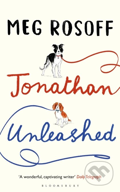 Kniha: Jonathan Unleashed (Meg Rosoff). Bloomsbury, 2016 Kniha: Jonathan Unleashed (Meg Rosoff). Bloomsbury, 2016