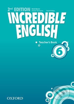 Incredible English 6: Teacher&#039;s Book - Sarah Phillips, Oxford University Press, 2012