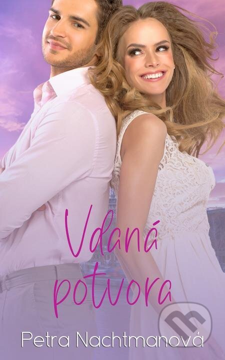 E-kniha: Vdaná potvora (Petra Nachtmanová). Petra Nachtmanová E-kniha: Vdaná potvora (Petra Nachtmanová). Petra Nachtmanová