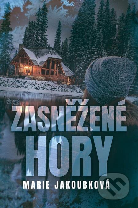 E-kniha: Zasněžené hory (Marie Jakoubková). Petra Nachtmanová E-kniha: Zasněžené hory (Marie Jakoubková). Petra Nachtmanová