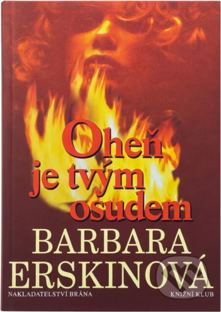 Kniha: Oheň je tvým osudem (Barbara Erskine). , 2004 Kniha: Oheň je tvým osudem (Barbara Erskine). , 2004