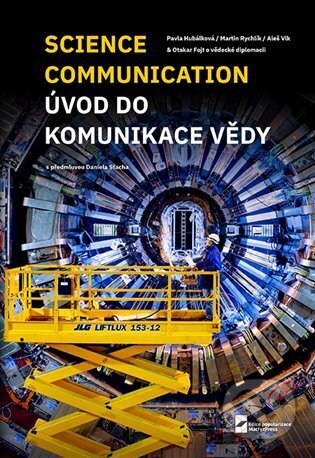 Kniha: Science Communication (Aleš Vlk, Martin Rychlík, Otakar Fojt a Pavla Hubálková). MatfyzPress, 2023 Kniha: Science Communication (Aleš Vlk, Martin Rychlík, Otakar Fojt a Pavla Hubálková). MatfyzPress, 2023