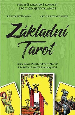 Kniha: Základní Tarot (Arthur Edward Waite a Renata Petříčková). Synergie, 2023 Kniha: Základní Tarot (Arthur Edward Waite a Renata Petříčková). Synergie, 2023