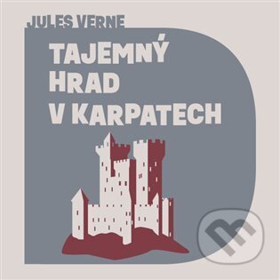 Audiokniha: Tajemný hrad v Karpatech (Jules Verne). Tympanum, 2023 Audiokniha: Tajemný hrad v Karpatech (Jules Verne). Tympanum, 2023