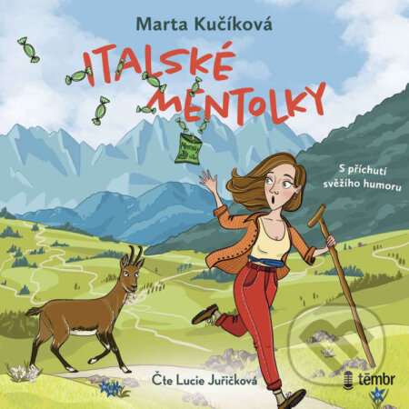 Audiokniha: Italské mentolky: S příchutí svěžího humoru (Marta Kučíková). Témbr, 2023 Audiokniha: Italské mentolky: S příchutí svěžího humoru (Marta Kučíková). Témbr, 2023