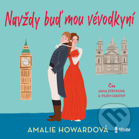 Audiokniha: Navždy buď mou vévodkyní (Amalie Howard). Témbr, 2023 Audiokniha: Navždy buď mou vévodkyní (Amalie Howard). Témbr, 2023