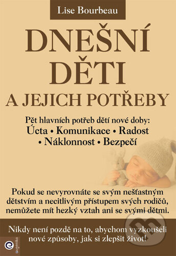 Kniha: Dnešní děti a jejich potřeby (Lise Bourbeau). Eugenika, 2023 Kniha: Dnešní děti a jejich potřeby (Lise Bourbeau). Eugenika, 2023