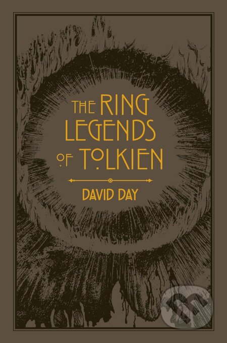 Kniha: The Ring Legends of Tolkien (David Day). Octopus Publishing Group, 2020 Kniha: The Ring Legends of Tolkien (David Day). Octopus Publishing Group, 2020