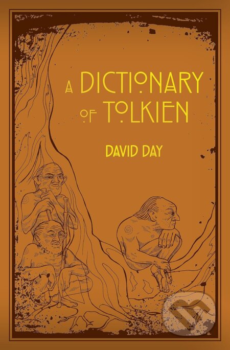 Kniha: A Dictionary of Tolkien (David Day). Octopus Publishing Group, 2014 Kniha: A Dictionary of Tolkien (David Day). Octopus Publishing Group, 2014
