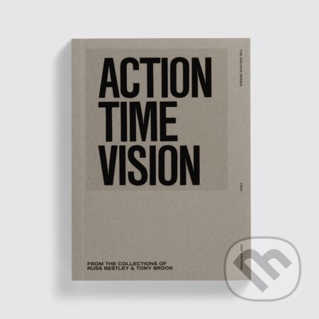 Kniha: Action Time Vision (Unit Editions). Unit Editions, 2023 Kniha: Action Time Vision (Unit Editions). Unit Editions, 2023