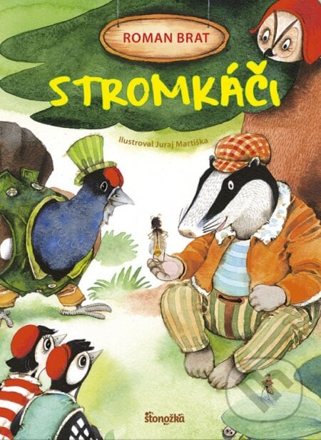 Stromkáči - Roman Brat, Juraj Martiška (ilustrátor), Stonožka, 2023