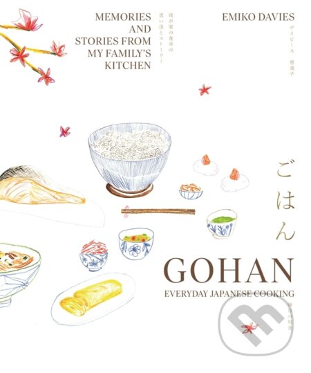 Gohan: Everyday Japanese Cooking - Emiko Davies, Smith Street Books, 2023