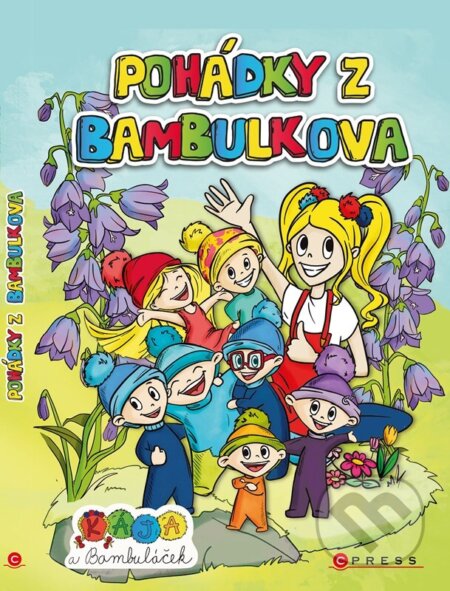 Kniha: Kája a Bambuláček: Pohádky z Bambulkova (Karolína Blehová a Moni Barczik). CPRESS, 2023 Kniha: Kája a Bambuláček: Pohádky z Bambulkova (Karolína Blehová a Moni Barczik). CPRESS, 2023