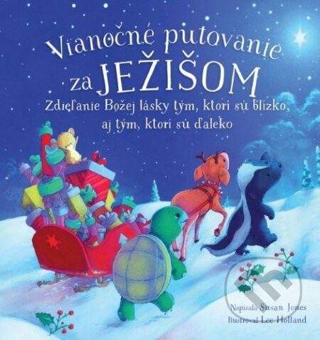 Kniha: Vianočné putovanie za Ježišom (Susan Jones). Christian Project Support, 2023 Kniha: Vianočné putovanie za Ježišom (Susan Jones). Christian Project Support, 2023