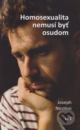 Kniha: Homosexualita nemusí byť osudom (Joseph Nicolosi). Lúč, 2023 Kniha: Homosexualita nemusí byť osudom (Joseph Nicolosi). Lúč, 2023