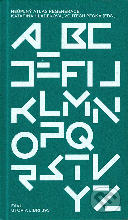 Kniha: Neúplný atlas regenerace (Katarína Hládeková a Vojtěch Pecka (eds.)). Utopia Libri, 2022 Kniha: Neúplný atlas regenerace (Katarína Hládeková a Vojtěch Pecka (eds.)). Utopia Libri, 2022