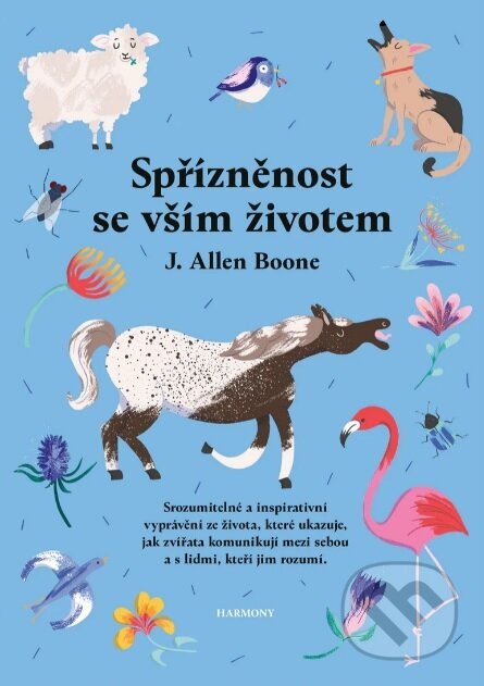 Kniha: Spřízněnost se vším životem (J. Allen Boone). Harmony, 2023 Kniha: Spřízněnost se vším životem (J. Allen Boone). Harmony, 2023