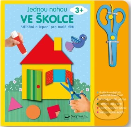 Kniha: Jednou nohou ve školce: Stříhání a lepení pro malé děti (Svojtka&Co.). Svojtka&Co., 2023 Kniha: Jednou nohou ve školce: Stříhání a lepení pro malé děti (Svojtka&Co.). Svojtka&Co., 2023