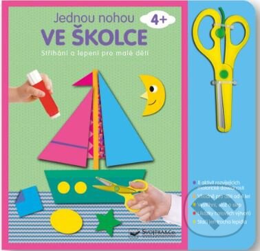 Kniha: Jednou nohou ve školce: Stříhání a lepení pro malé děti 4+ (Svojtka&Co.). Svojtka&Co., 2023 Kniha: Jednou nohou ve školce: Stříhání a lepení pro malé děti 4+ (Svojtka&Co.). Svojtka&Co., 2023