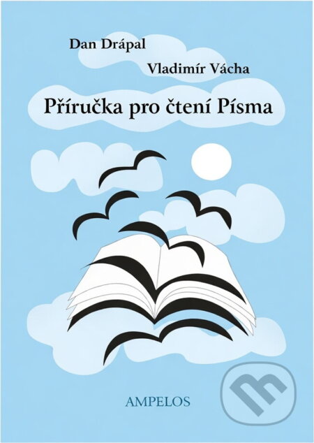 Kniha: Příručka pro četbu Písma (Dan Drápal a Vladimír Vácha). , 2000 Kniha: Příručka pro četbu Písma (Dan Drápal a Vladimír Vácha). , 2000