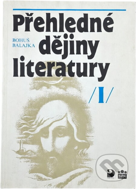 Kniha: Přehledné dějiny literatury (Bohuš Balajka). Fortuna, 1995 Kniha: Přehledné dějiny literatury (Bohuš Balajka). Fortuna, 1995