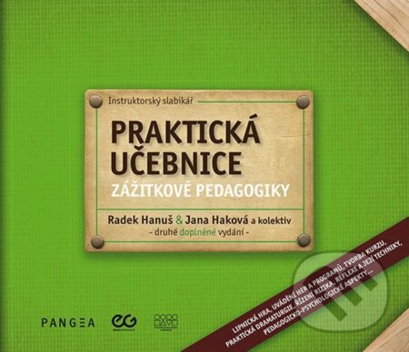 Kniha: Praktická učebnice zážitkové pedagogiky (Jana Haková a Radek Hanuš). vydavateľ neuvedený, 2023 Kniha: Praktická učebnice zážitkové pedagogiky (Jana Haková a Radek Hanuš). vydavateľ neuvedený, 2023