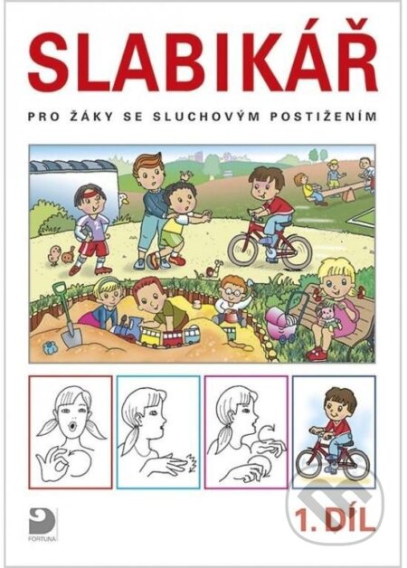 Kniha: Slabikář pro žáky se sluchovým postižením, dvoudílná učebnice (1. a 2. díl) (Eva Chudomelová a Kateřina Chuchmová). Fortuna, 2023 Kniha: Slabikář pro žáky se sluchovým postižením, dvoudílná učebnice (1. a 2. díl) (Eva Chudomelová a Kateřina Chuchmová). Fortuna, 2023