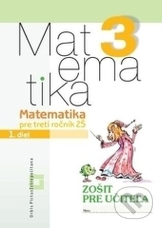 Kniha: Matematika 3 pre základné školy - 1. diel (zošit pre učiteľa) (Vladimír Repáš a kolektív). Orbis Pictus Istropolitana, 2023 Kniha: Matematika 3 pre základné školy - 1. diel (zošit pre učiteľa) (Vladimír Repáš a kolektív). Orbis Pictus Istropolitana, 2023
