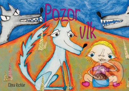 Kniha: Pozor vlk (Elina Richter). Tomáš Nosek, 2023 Kniha: Pozor vlk (Elina Richter). Tomáš Nosek, 2023