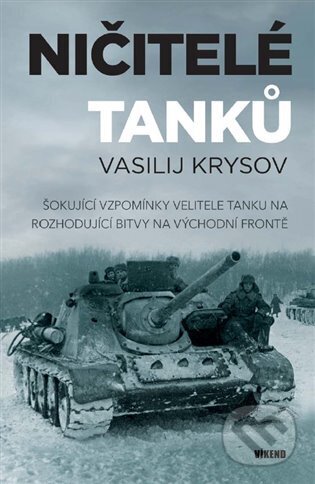 Kniha: Ničitelé tanků (Vasilij Krysov). Víkend, 2023 Kniha: Ničitelé tanků (Vasilij Krysov). Víkend, 2023