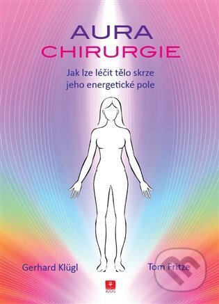 Kniha: Aurachirurgie (Gerhard Klügl a Tom Fritze). Anch-books, 2023 Kniha: Aurachirurgie (Gerhard Klügl a Tom Fritze). Anch-books, 2023