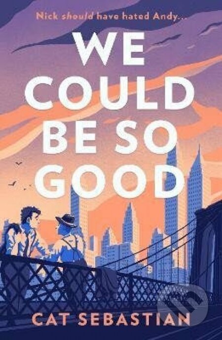Kniha: We Could Be So Good (Cat Sebastian). HarperCollins Publishers, 2023 Kniha: We Could Be So Good (Cat Sebastian). HarperCollins Publishers, 2023