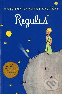 Kniha: Regulus (Latin) (Antoine de Saint-Exupéry). Cengage, 2022 Kniha: Regulus (Latin) (Antoine de Saint-Exupéry). Cengage, 2022