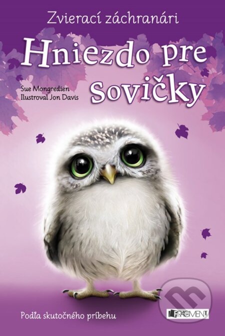 Kniha: Zvierací záchranári: Hniezdo pre sovičky (Sue Mongredien). Fragment, 2023 Kniha: Zvierací záchranári: Hniezdo pre sovičky (Sue Mongredien). Fragment, 2023