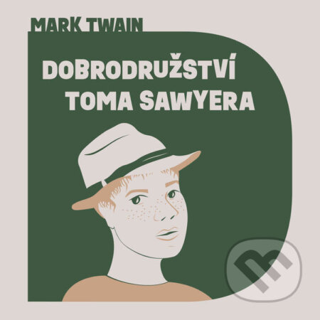Audiokniha: Dobrodružství Toma Sawyera (Mark Twain). Tympanum, 2023 Audiokniha: Dobrodružství Toma Sawyera (Mark Twain). Tympanum, 2023