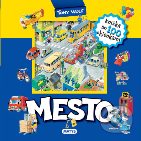 Kniha: Mesto (Tony Wolf). Matys, 2023 Kniha: Mesto (Tony Wolf). Matys, 2023