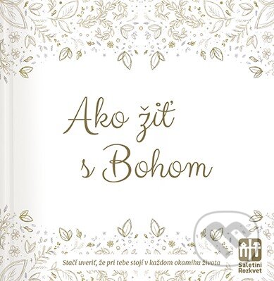 Kniha: Ako žiť s Bohom (Ľubomír Valient a Saletíni Rozkvet). Postoj Media, 2023 Kniha: Ako žiť s Bohom (Ľubomír Valient a Saletíni Rozkvet). Postoj Media, 2023