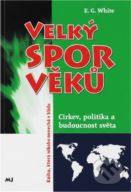 Kniha: Velký spor věků (Ellen Gould Harmon White). , 2017 Kniha: Velký spor věků (Ellen Gould Harmon White). , 2017