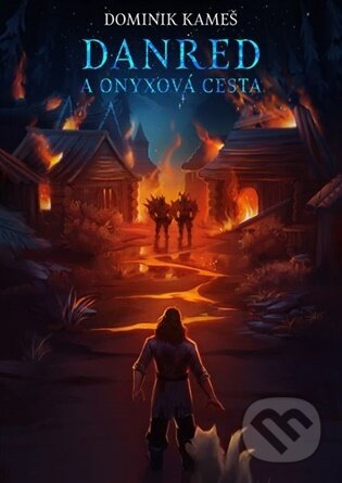 Kniha: Danred a onyxová cesta (Dominik Kameš). Nová Forma, 2023 Kniha: Danred a onyxová cesta (Dominik Kameš). Nová Forma, 2023
