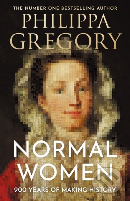 Kniha: Normal Women (Philippa Gregory). William Collins, 2023 Kniha: Normal Women (Philippa Gregory). William Collins, 2023