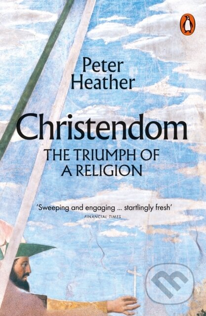 Kniha: Christendom (Peter Heather). Penguin Books, 2023 Kniha: Christendom (Peter Heather). Penguin Books, 2023